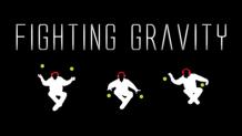 Fighting Gravity Fighting Gravity